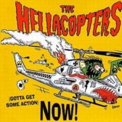 The Hellacopters : (Gotta Get Some Action) Now !